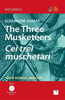 Cei trei muschetari. Editie bilingva, Audiobook inclus - Alexandre Dumas, Niculescu ABC