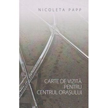 Carte de vizita pentru centrul orasului - Nicoleta Papp
