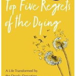 Top Five Regrets of the Dying. A Life Transformed by the Dearly Departing, Paperback - Bronnie Ware