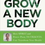 Grow a New Body: How Spirit and Power Plant Nutrients Can Transform Your Health de Alberto Villoldo