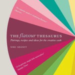 Flavour Thesaurus - Niki Segnit, Niki Segnit