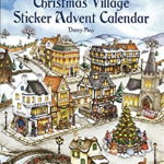 Old-Time Christmas Village Sticker Advent Calendar (Dover Sticker Books)