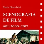 Scenografia de film. Anii 2000-2017 - Maria Elena Peici, ""
