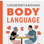 Understanding Body Language: How to Decode Nonverbal Communication in Life