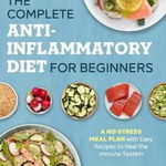 Complete Anti-Inflammatory Diet for Beginners - Calimeris, Dorothy Calimeris