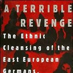 A Terrible Revenge: The Ethnic Cleansing of the East European Germans, Paperback - Alfred-Maurice de Zayas