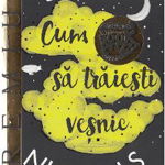 Cum sa traiesti vesnic - Sally Nicholls, Gama