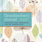 Grandmothers Journal Memories and Keepsakes for My Grandchild 9781681881782