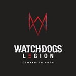 Watch Dogs Legion: Companion Book - Rick Barba, editia 2020