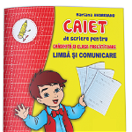 Caiet de scriere pentru grădiniță și clasa pregătitoare - Limbă și comunicare