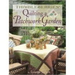 Quilting a Patchwork Garden (Thimbleberries)