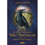 O Istorie Secreta A Tarii Vampirilor  2. Cartea Fetitei-Vampir, Adina Popescu - Editura Art