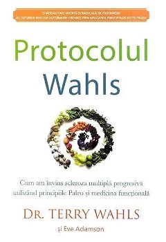 Protocolul Wahls - Paperback brosat - Terry Wahls, Eve Adamson - Adevăr divin, 