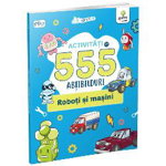 Activități cu 555 abțibilduri - Roboți și mașini. Stick it! - Paperback brosat - *** - Gama Junior, 