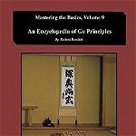 Encyclopedia of Go Principles (Mastering the Basics) (Volume 9) (Encyclopedia of Go Prinicples, nr. 9)