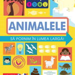 Geografica. Animalele. Sa pornim in lumea larga - Susan Martineau, Niculescu ABC