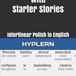 Learn Polish with Starter Stories: Interlinear Polish to English