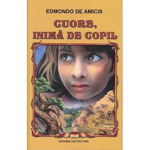 Cuore, inima de copil - Edmondo De Amicis 561473