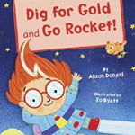 Dig for Gold and Go Rocket!. (Pink Early Reader), Paperback - Alison Donald