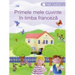 Primele mele cuvinte în limba franceză - Paperback brosat - Colectiv - Niculescu, 