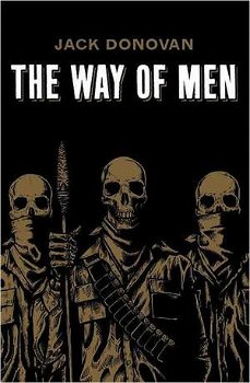 The Way of Men - Jack Donovan, Jack Donovan