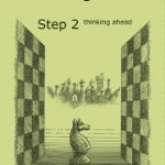 Learning chess - Workbook Step 2 thinking ahead - Caiet de exercitii, Step by Step