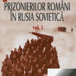 Infernul prizonierilor romani in Rusia Sovietica. Vol.1 plus 2 I. OPRISAN