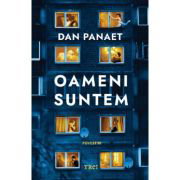 Oameni suntem - Dan Panaet, Oameni suntem - Dan Panaet,