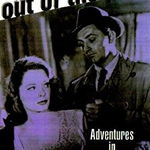 Out of the Past: Adventures in Film Noir