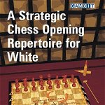 Strategic Chess Opening Repertoire for White