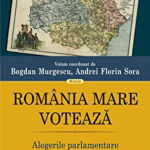 România Mare votează. Alegerile parlamentare din 1919 „la firul ierbii” - Paperback brosat - Bogdan Murgescu, Andrei Florin Sora - Polirom, 