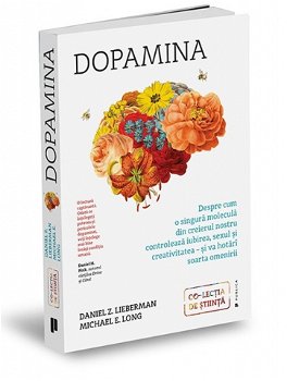 Dopamina, Daniel Z. Lieberman, Michael E. Long - Editura Publica