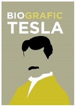 BioGrafic Tesla. Biografia lui Tesla - Brian Clegg