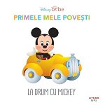 Disney Bebe Primele Mele Povesti La Drum Cu Mickey,  - Editura Litera
