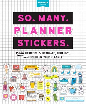 So. Many. Planner Stickers.: 2,600 Stickers to Decorate, Organize, and Brighten Your Planner, Paperback - Pipsticks(r)+workman(r)