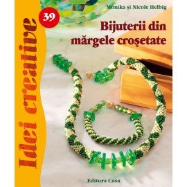 BIJUTERII DIN MARGELE CROSETATE. IDEI CREATIVE NR. 39. EDITIA A II-A GIORGIO MOTTA