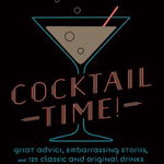 Cocktail Time!: The Ultimate Guide To Grown-up Fun - Paul Feig