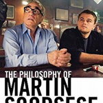 The Philosophy of Martin Scorsese (The Philosophy of Popular Culture)