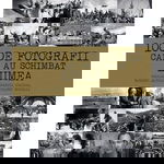 100 de fotografii care au schimbat lumea