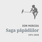 Saga păpădiilor. Antologie de autor. 1971-2018 - Paperback brosat - Ion Mircea - Școala Ardeleană, 