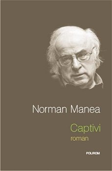 Captivi - Hardcover - Norman Manea - Polirom, 