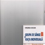 Grupa De Sange B Si Viata Individuala - Virginia Ciocan