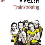 Trainspotting Top 10+ Nr 224, Irvine Welsh - Editura Polirom