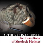 Case-book of Sherlock Holmes (Collins Classics)