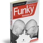 Funky Business: Talentul face capitalul să danseze - Paperback - Jonas Ridderstråle, Kjell Nordström - Publica, 