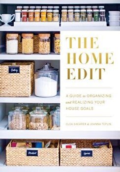 The Home Edit: A Guide to Organizing and Realizing Your House Goals (Includes Refrigerator Labels), Paperback - Clea Shearer