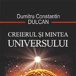 Creierul si Mintea Universului - Dumitru Constantin Dulcan