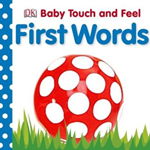 Baby Touch and Feel First Words de DK