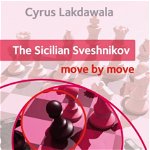 Carte : The Sicilian Sveshnikov: Move by Move - Cyrus Lakdawala, Everyman Chess
