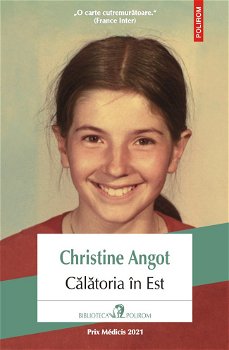 Calatoria in Est - Christine Angot, Polirom
